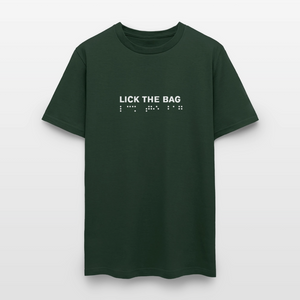 Unisex “Lick The Bag” T-Shirt (Brail) - forest green