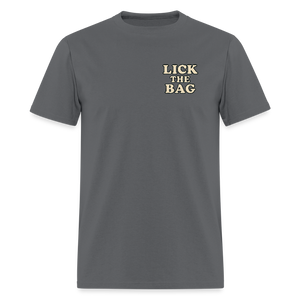 Unisex Lick The Bag T-Shirt (text only) - charcoal